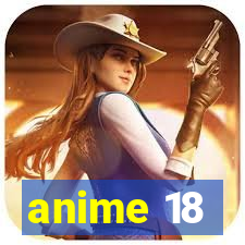 anime 18